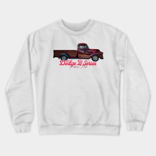 1953 Dodge B Series Pickup Truck Crewneck Sweatshirt